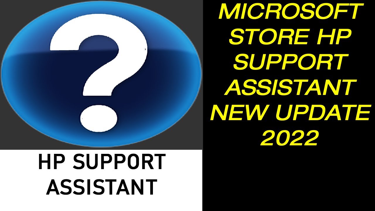 MICROSOFT STORE HP SUPPORT ASSISTANT NEW UPDATE 2022