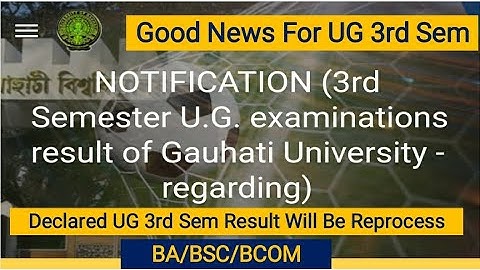 3rd Semester U.G. examinations result of GU - regarding Reprocess | 2022@atourchannel9322