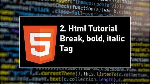 HTML Tutorial #2 | Break, Bold, italic Tags | TechKnowledge