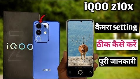 iQOO z10x 5g camera setting thik kaise kare|| iQOO z10x camera settings 