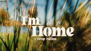 1 Drop Nation - I&#39;m Home (Music Video)