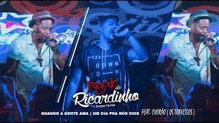 PAGODE DO RICARDINHO Quando a gente ama Um dia pra nos dois
