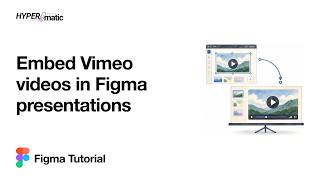 Figma Tutorial: How to Embed Vimeo Videos in Figma Presentations