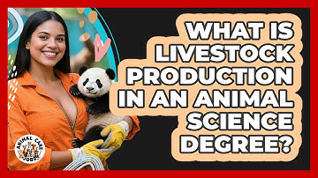 What Is Livestock Production In An Animal Science Degree? - Animal Care Jobs