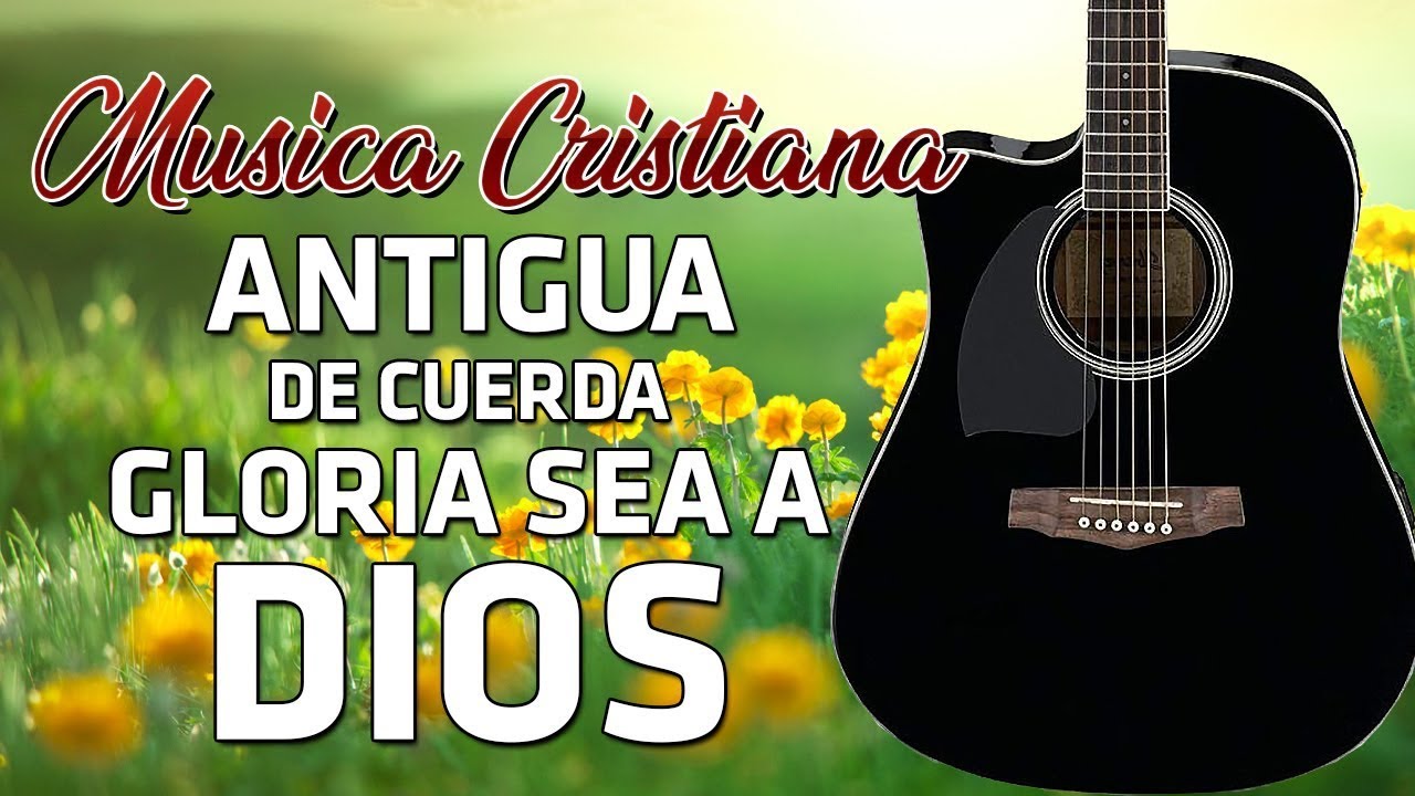 MUY BONITAS DE CUERDAS 70S 80S 90S⛪CANCIONES CRISTIANAS DE CUERDA 2026🎸50 ÉXITOS ALABANZAS CON LETRA
