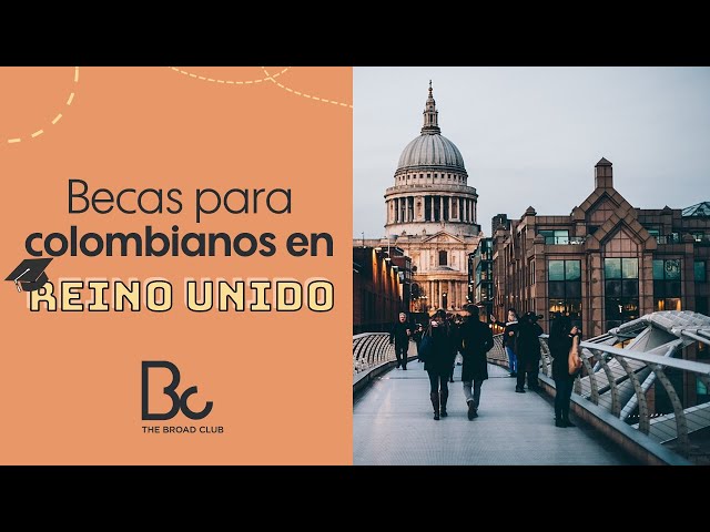 Becas para colombianos en el Reino Unido o Londres I The Broad Club