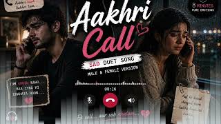 Aakhri Call 📞💔 | Heartbreaking Phone Call Song | Sad Hindi Song 2026 | Male Female Duet