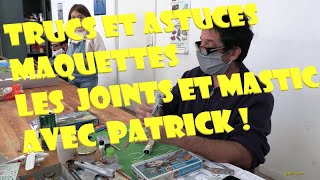 Trucs et ASTUCES CONSEILS Maquette : Faire nos JOINTS et ( Joints + Mastic ) voir à partir 38' Min