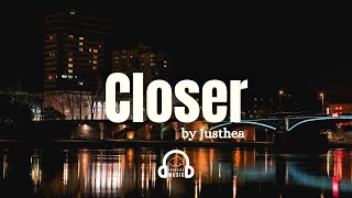 Closer – Justhea (No Copyright Music)