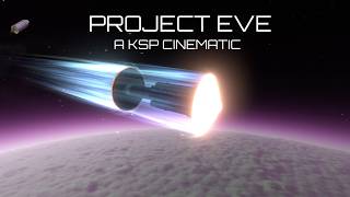 Project Eve | A KSP Cinematic