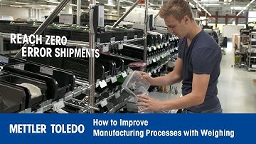 How to Improve Manufacturing Processes with Weighing - Application Video - METTLER TOLEDO - en