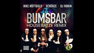 Ikke Hüftgold x Schürze x DJ Robin - Bumsbar (Housebatze Remix Edit) Resimi