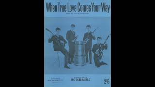 The Debonairs  When True Love Comes Your Way  Parlophone R 5054 (1963)