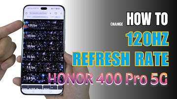 How to change Refresh Rate 120Hz Honor 400 Pro 5G