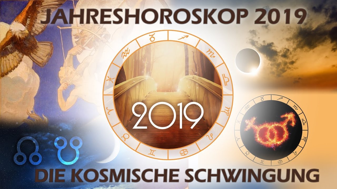 Jahreshoroskop 2019 - die kosmische Schwingung - YouTube