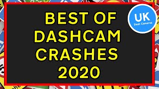 Best of U.K. Dash Cameras - Crashes - Best of 2020!