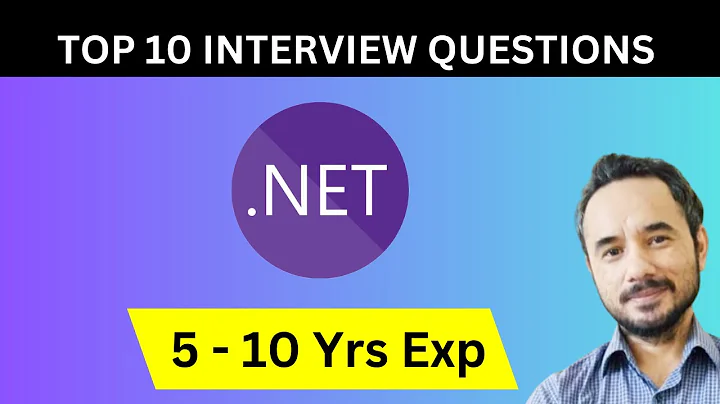 Top 10 .NET Interview Questions for Candidates having 5 to 10 Years of Experience thumbnail