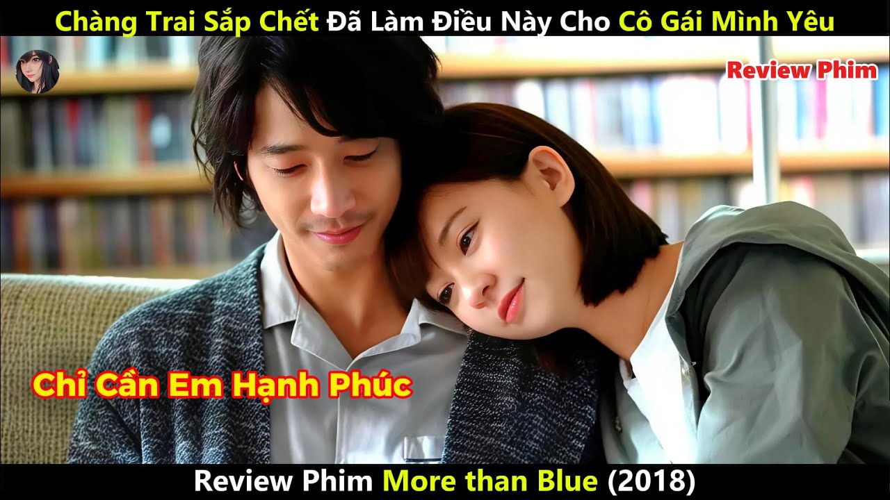 [Review Phim] Chàng Trai Sắp Chết Đã Làm Điều Này Cho Cô Gái Mình Yêu