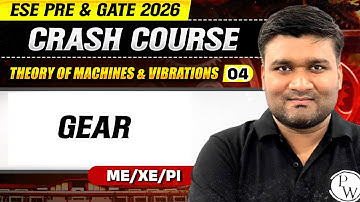 Theory Of Machine & Vibrations 04 | Gear | ME, XE PI | GATE & ESE 2026 Crash Course