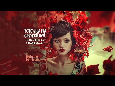 CURSO ONLINE DE FOTOGRAFIA CONCEITUAL: IDEIAS, CLIQUES E MANIPULAÇÃO