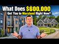 What Does $600,000 Get You in Maryland Right Now? (2026 Edition)