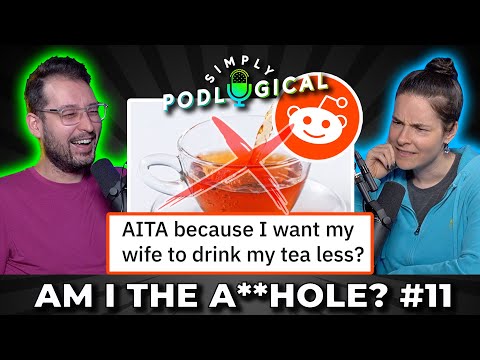 Am I The A**hole 11 - SimplyPodLogical #115