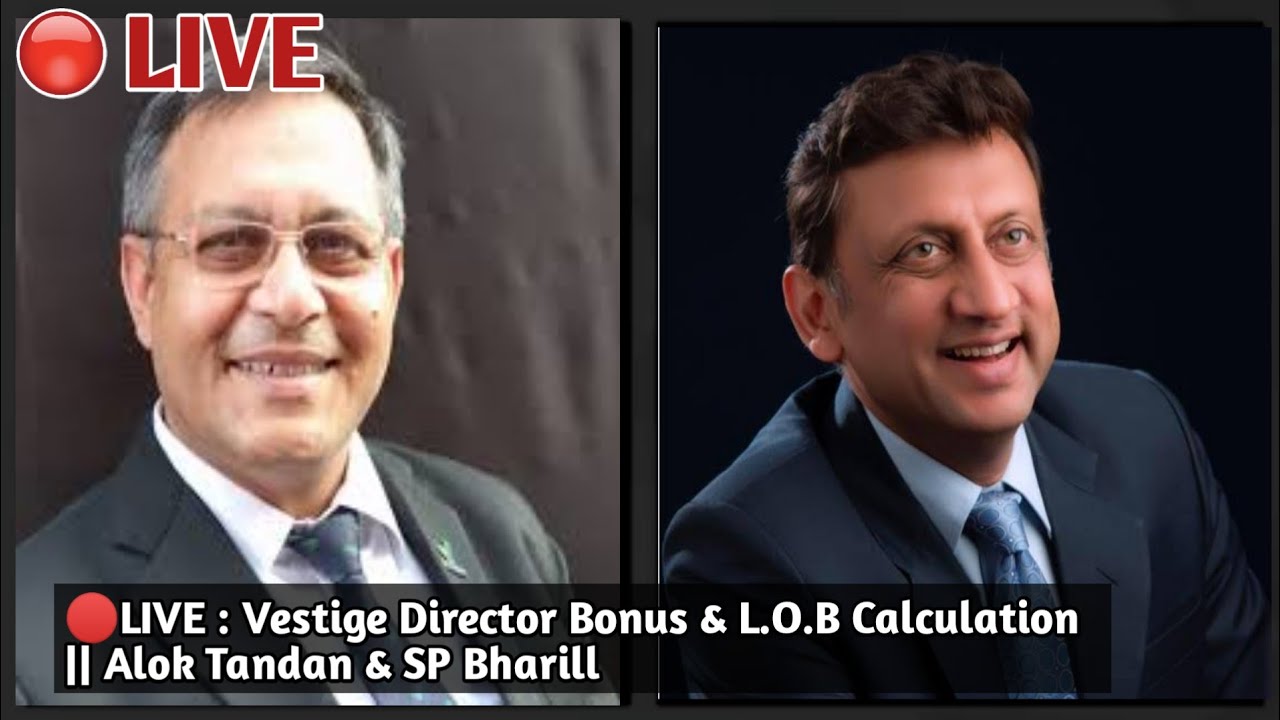 🔴 LIVE : Vestige Director Bonus & L.O.B full Calculation || Alok Tandon & SP Bharill