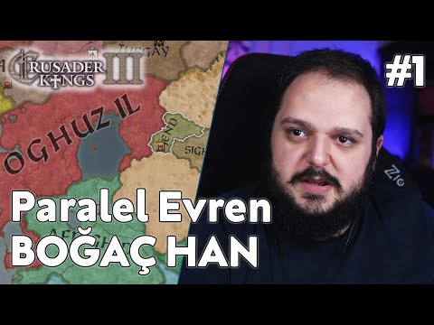 Paralel Evren, BOĞAÇ HAN! - Crusader Kings 3 Türkçe Bölüm 1