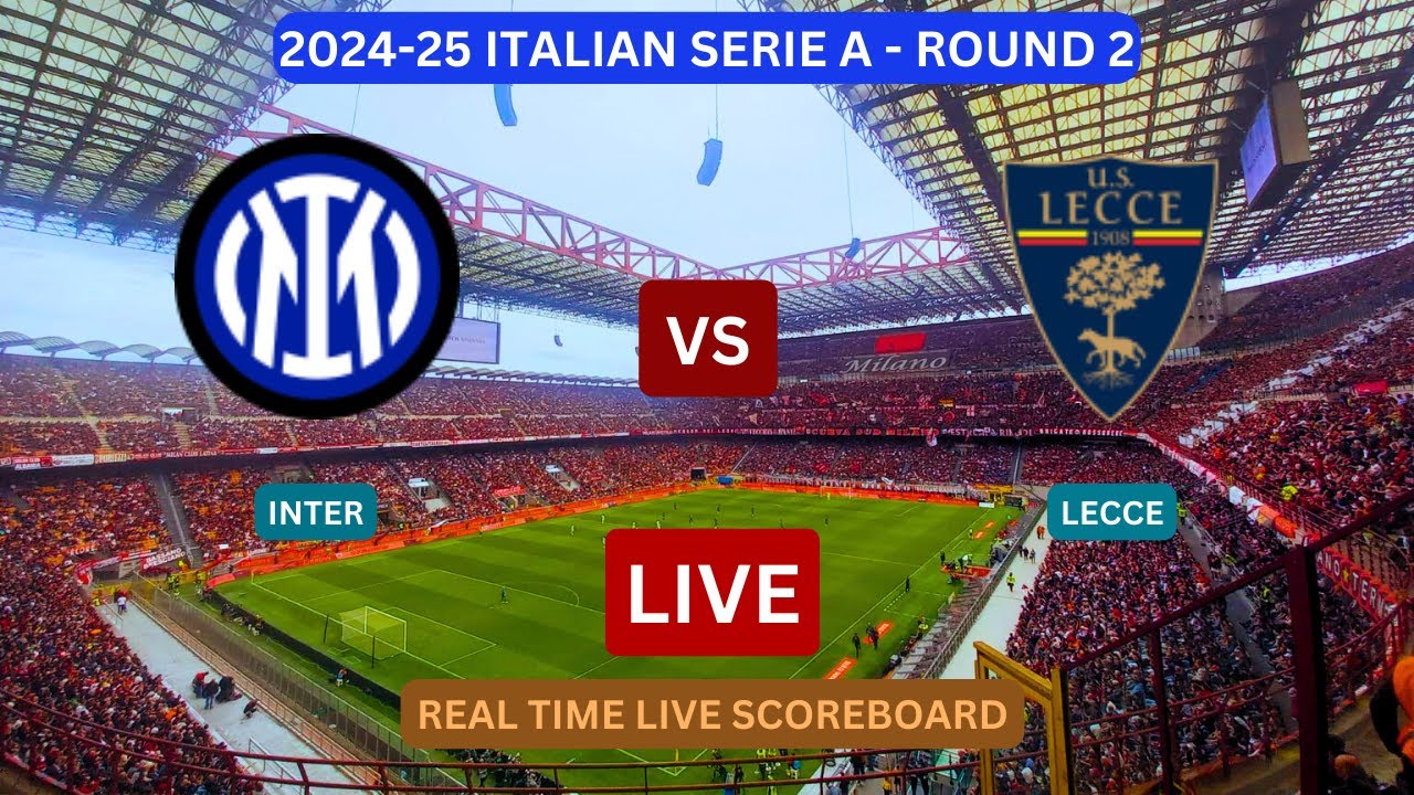 Inter Vs Lecce LIVE Score UPDATE Today 2024-25 Serie A Round 2 Soccer Football Match Aug 24 2024