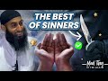 The best of sinners  madting in the masjid