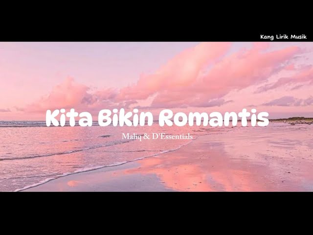 Kita Bikin Romantis - Maliq & D'Essentials | Lirik Musik Indonesia class=
