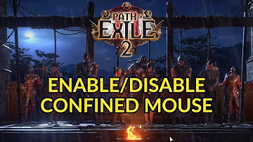 How to Enable / Disable Confine Mouse to Window in Path of Exile 2