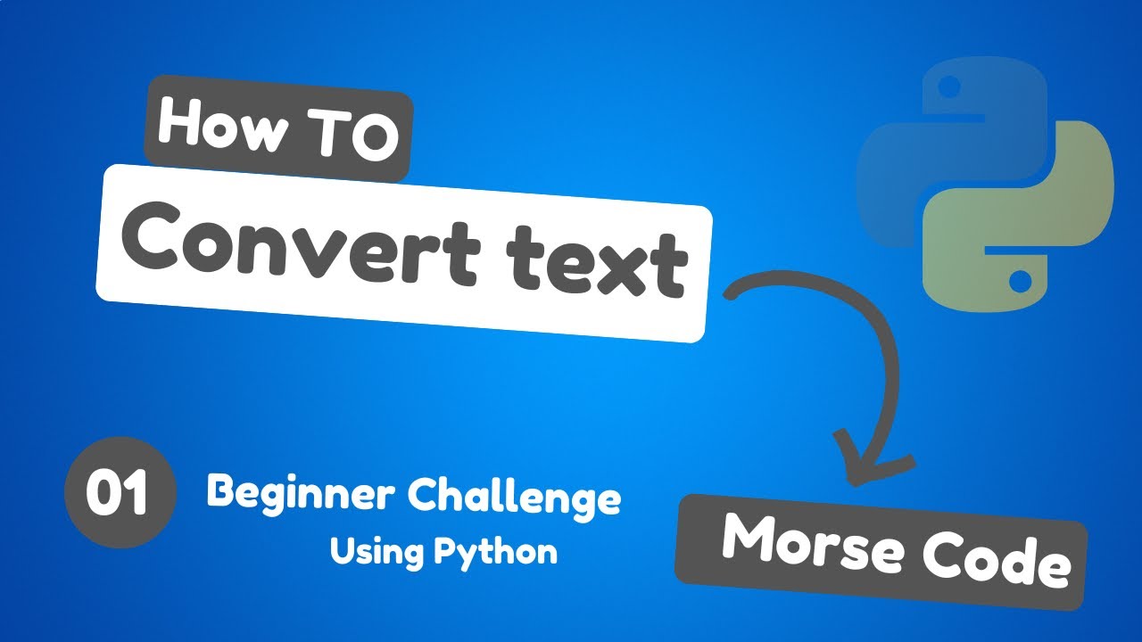 How to Convert Text into Morse Code | Python Tutorial for Beginners ...