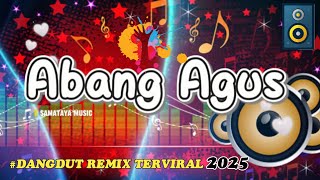 ABANG AGUS - DANGDUT REMIX VIRAL | SAMATAYA MUSIC