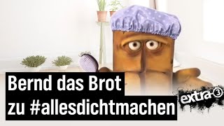 #allesdichtmachen – Bernd das Brot