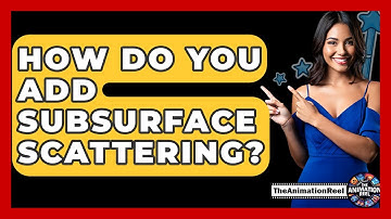 How Do You Add Subsurface Scattering? - The Animation Reel