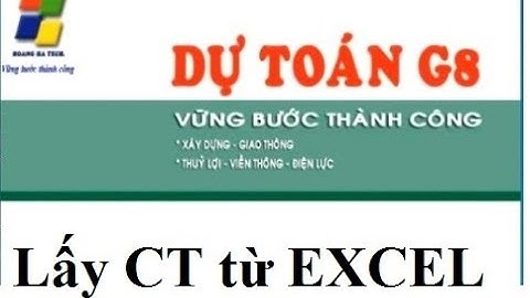 Lấy công trình từ excel - Hướng dẫn sử dụng phần mềm G8 2017 - Mobile 0974.505.320