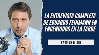 La entrevista completa de Eduardo Feinmann en Encendidos en la Tarde en la Feria del Libro