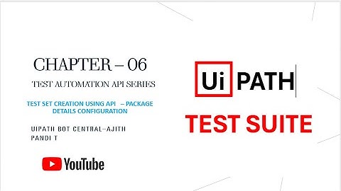 UiPath Innovation Hub Series | Chapter 6: UiPath Test Set Creation Using API🚀| Package Details 🎯🔗