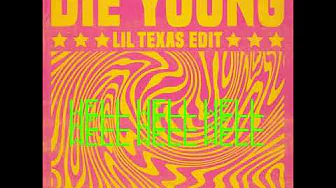 Die young lil texas 1 hour Die young lil texas 1 hour