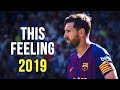 Lionel Messi - This Feeling | Skills & Goals | 2018/2019 HD (Reupload)