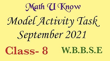 MODEL ACTIVITY TASK//CLASS-8//MATH//SEPTEMBER 2021//
