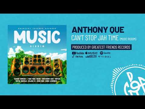 Anthony Que & Greatest Friends - Can't Stop Jah Time [Evidence Music]