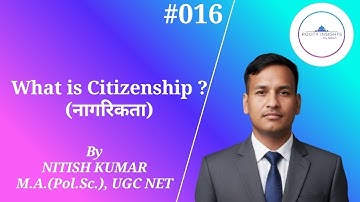 What is CITIZENSHIP ? | #politicalscience #politics #indianpolitics #upsc #ugcnet #ssc #citizenship