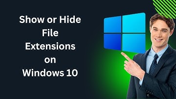 How to Show or Hide File Extensions on Windows 10 (02 Methods) | GearUpWindows Tutorial