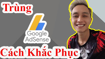 Trùng Tài Khoản ADSENSE Cách KHẮC PHỤC - Kiếm tiền YOUTUBE MỚI NHẤT 2024