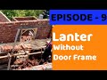 Ep.9- मकान की छत डालते समय गलतियाँ न करें, Door Frame लगाने से पहले और बाद में यह काम जरूर करें?