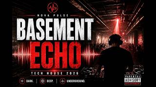 Nova Pulse - Basement Echo | Dark Tech House 2026 | Underground Club Music