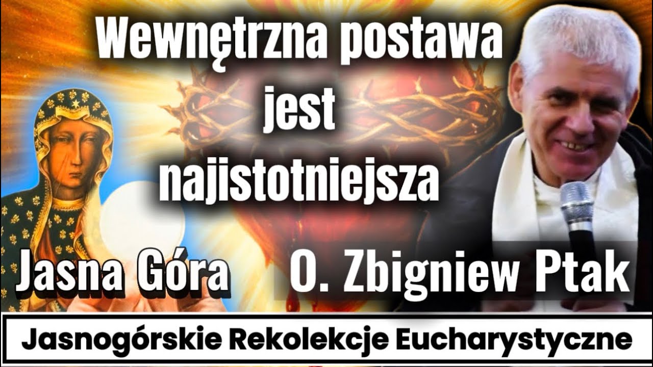 O. Zbigniew Ptak- Uzdrawiająca moc Eucharystii Rekolekcje Jasnogórskie #projektloft #jasnagóra #bóg 