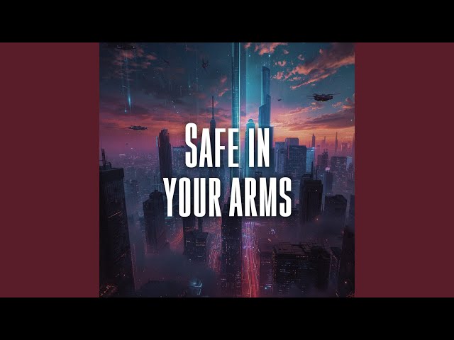 Safe in your arms
